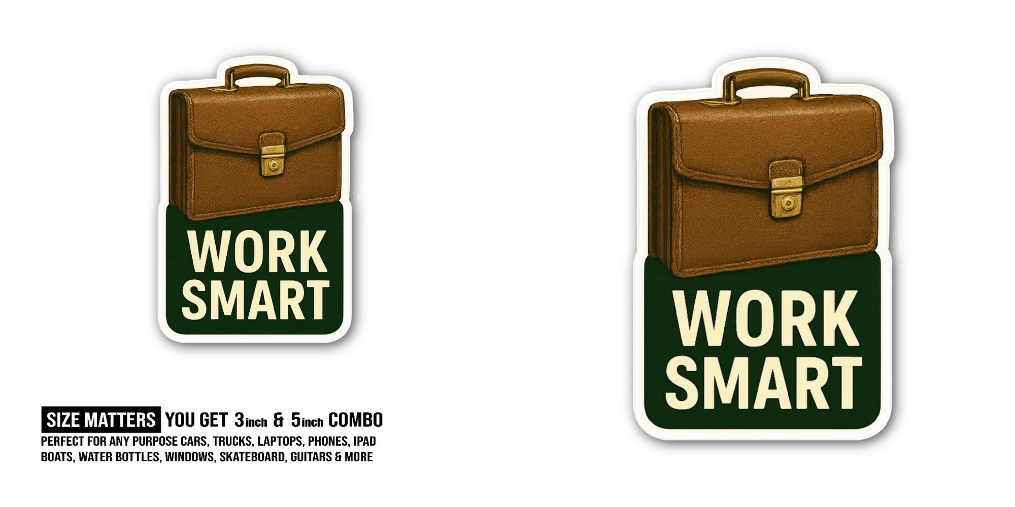 Work Smart Sticker, Waterproof Vinyl Decal Sticker Indoor Or Outdoor 2 (Pieces) 3" and 5"