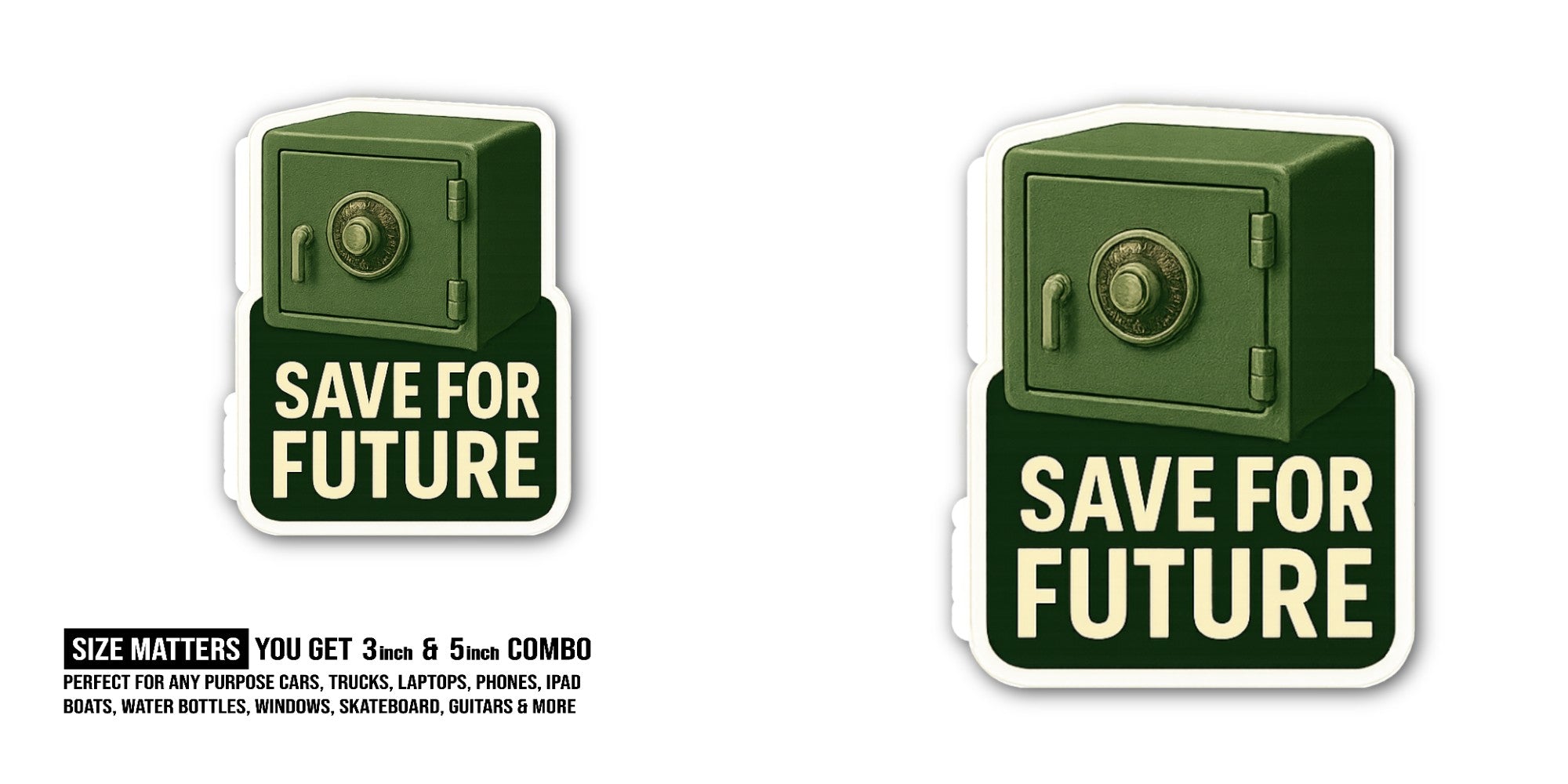 Save For Future Sticker, Waterproof Vinyl Decal Sticker Indoor Or Outdoor 2 (Pieces) 3" and 5"