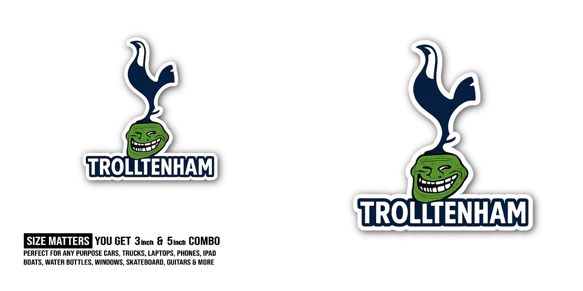 Funny TROLLTENHAM Sticker, Waterproof Vinyl Decal Sticker Indoor Or Outdoor 2 (Pieces) 3" and 5"