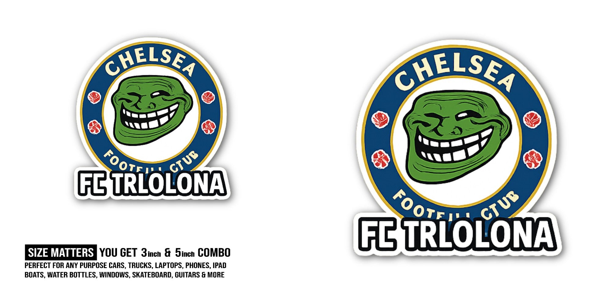 Funny CHELSEA FC TRLOLONA Sticker, Waterproof Vinyl Decal Sticker Indoor Or Outdoor 2 (Pieces) 3" and 5"