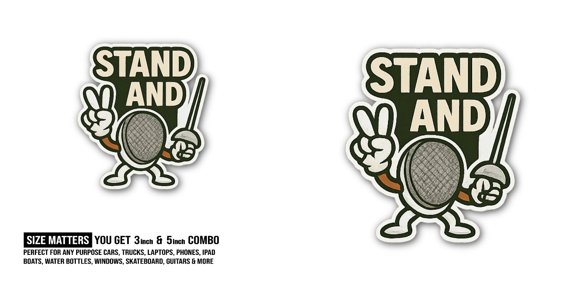 STAND AND Sticker, Waterproof Vinyl Decal Sticker Indoor Or Outdoor 2 (Pieces) 3" and 5"