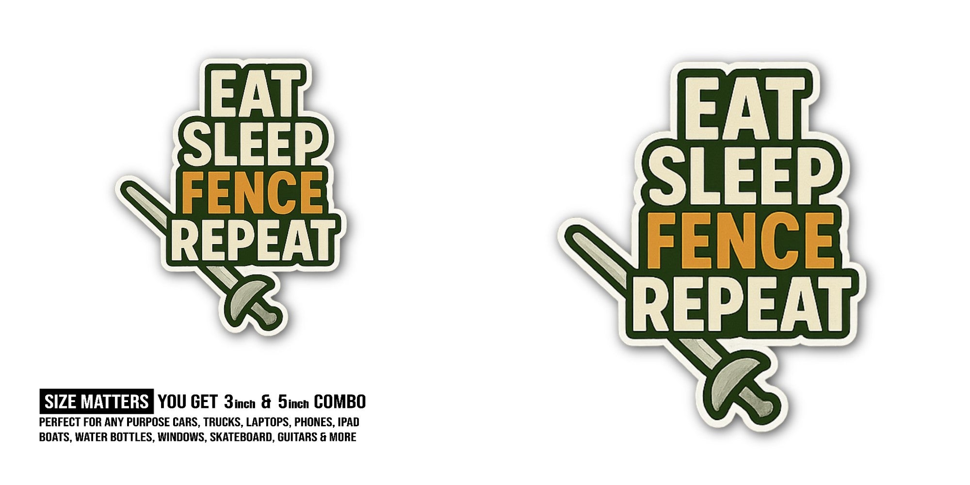 EAT SLEEP FENCE REPEAT Sticker, Waterproof Vinyl Decal Sticker Indoor Or Outdoor 2 (Pieces) 3" and 5"