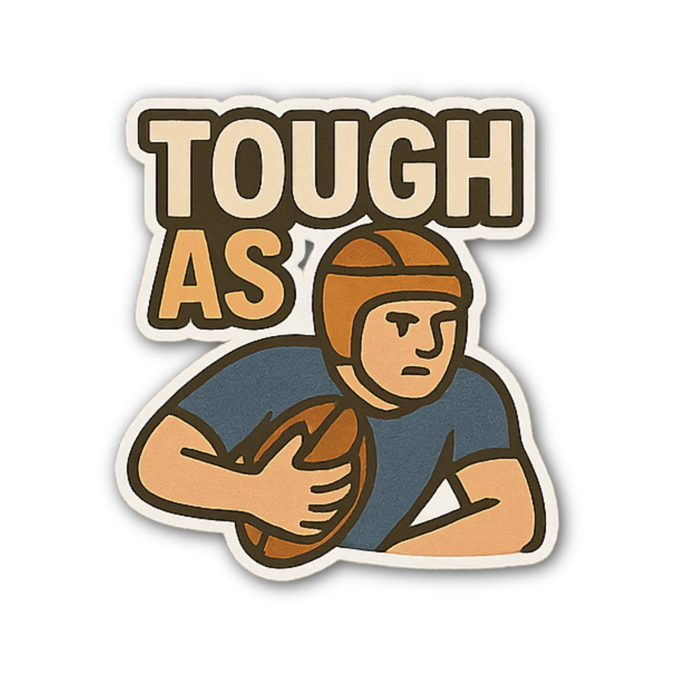 TOUGH AS Sticker, Waterproof Vinyl Decal Sticker Indoor Or Outdoor 2 (Pieces) 3" and 5"