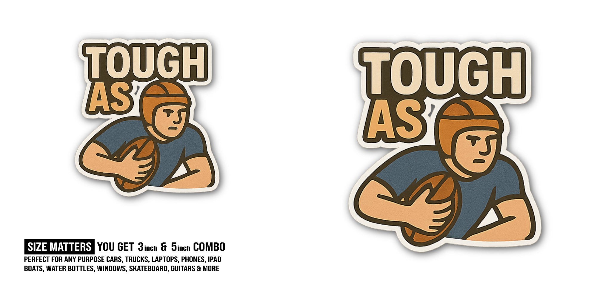TOUGH AS Sticker, Waterproof Vinyl Decal Sticker Indoor Or Outdoor 2 (Pieces) 3" and 5"