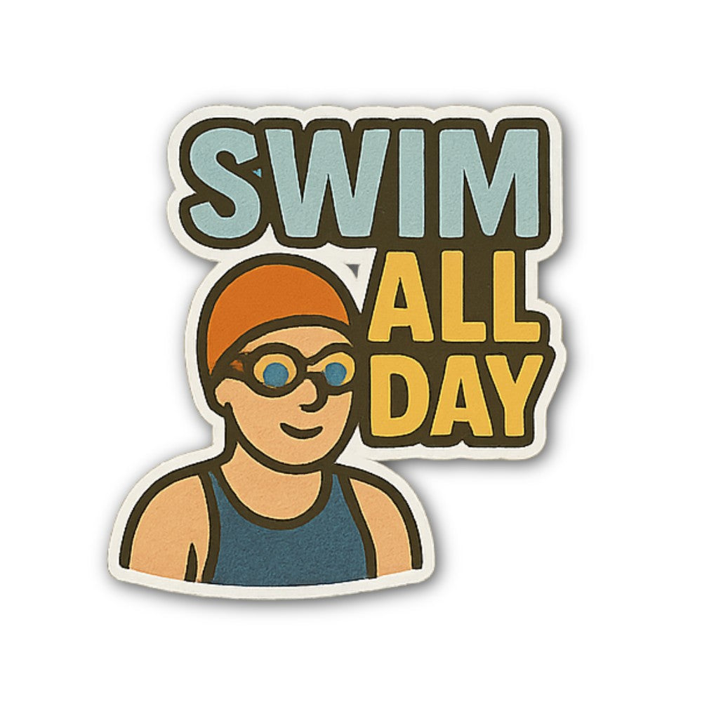 SWIM ALL DAY Sticker, Waterproof Vinyl Decal Sticker Indoor Or Outdoor 2 (Pieces) 3" and 5"