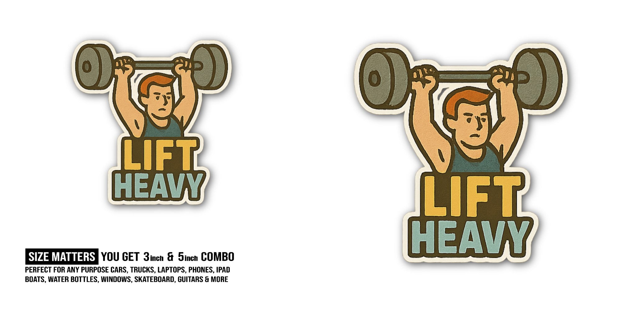 LIFT HEAVY Sticker, Waterproof Vinyl Decal Sticker Indoor Or Outdoor 2 (Pieces) 3" and 5"