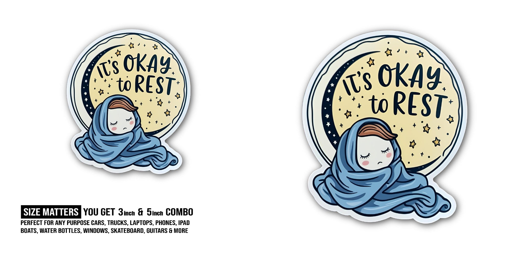 IT'S OKAY to REST Sticker, Waterproof Vinyl Decal Sticker Indoor Or Outdoor 2 (Pieces) 3" and 5"