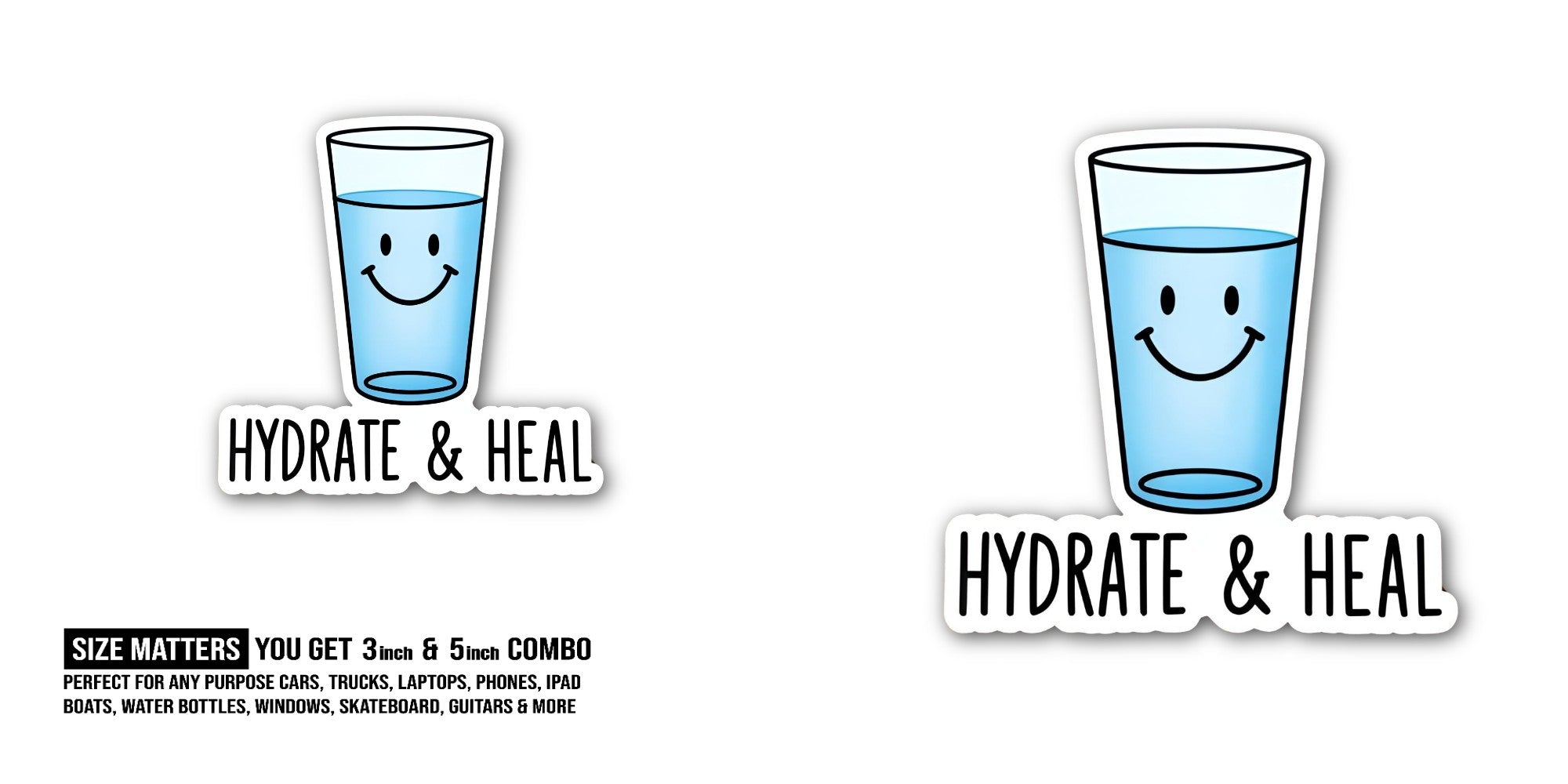 HYDRATE & HEAL WATER GLASS Sticker, Waterproof Vinyl Decal Sticker Indoor Or Outdoor 2 (Pieces) 3" and 5"
