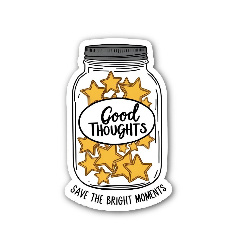 Good THOUGHTS SAVE THE BRIGHT MOMENTS Sticker, Waterproof Vinyl Decal Sticker Indoor Or Outdoor 2 (Pieces) 3" and 5"