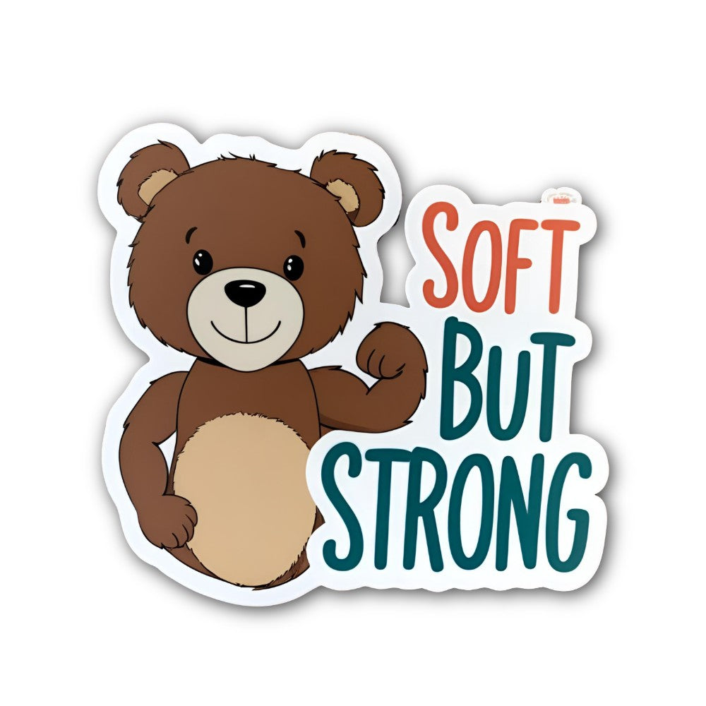 SOFT BUT STRONG & TEDDY BEAR Sticker, Waterproof Vinyl Decal Sticker Indoor Or Outdoor 2 (Pieces) 3" and 5"