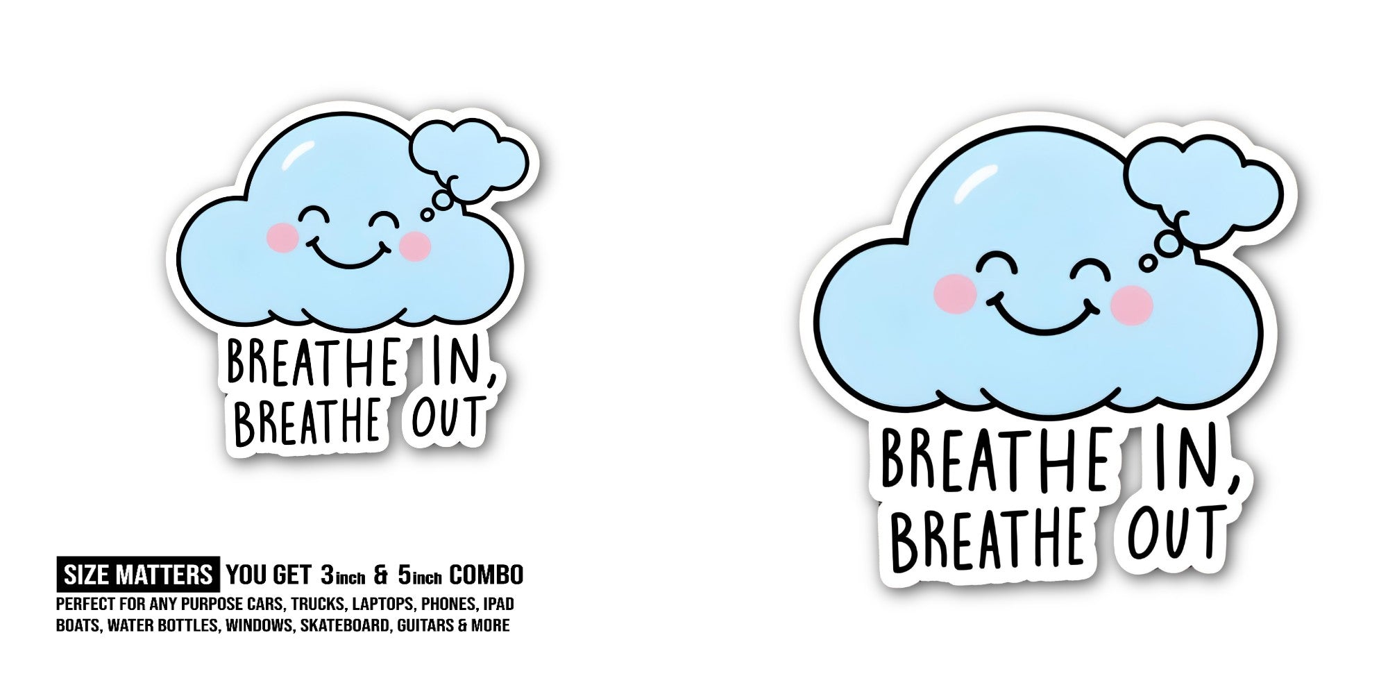 BREATHE IN BREATHE OUT Sticker, Waterproof Vinyl Decal Sticker Indoor Or Outdoor 2 (Pieces) 3" and 5"