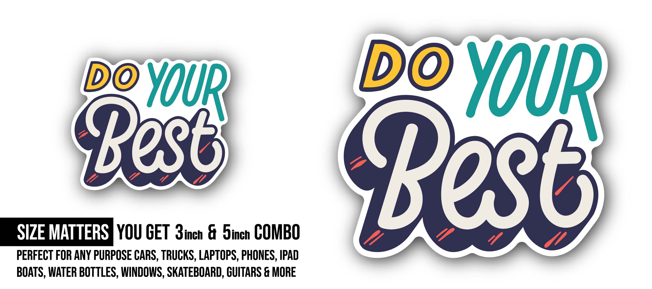 Do Your Best Sticker, Waterproof Vinyl Decal Sticker Indoor Or Outdoor 2 (Pieces) 3" and 5"