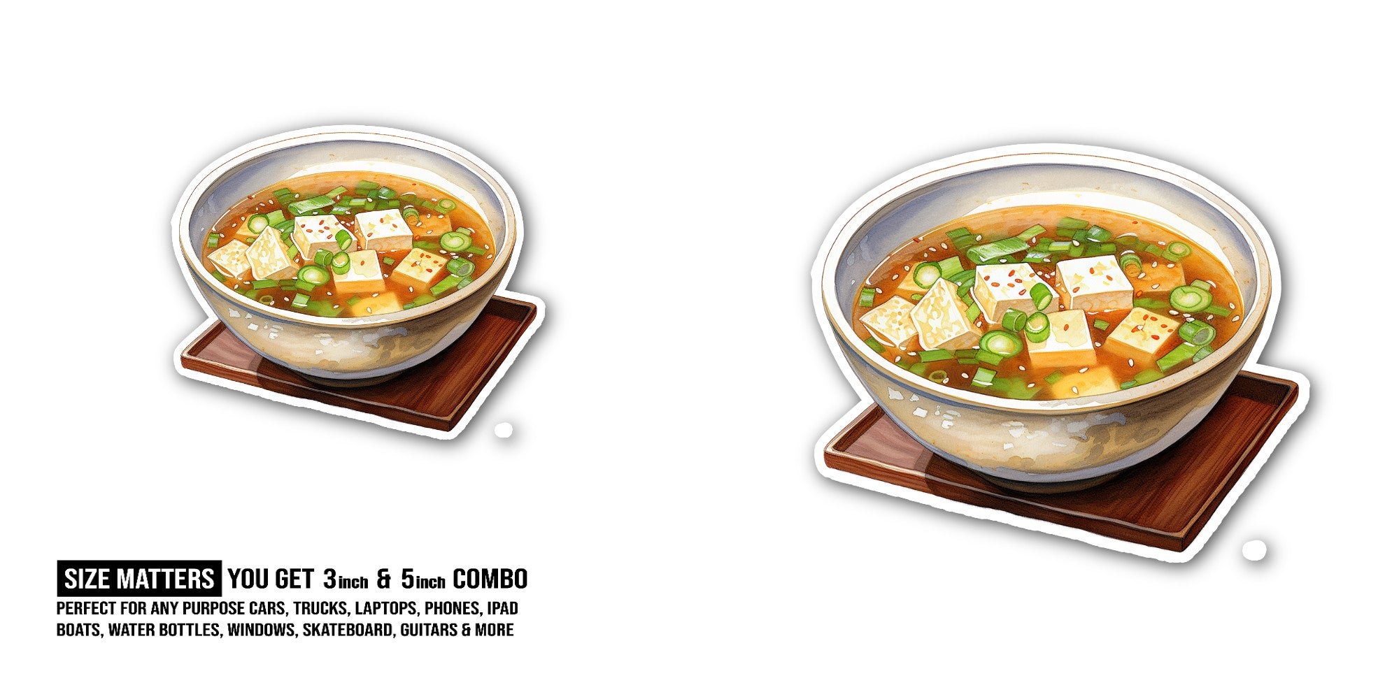 Miso soup Sticker, Waterproof Vinyl Decal Sticker Indoor Or Outdoor 2 (Pieces) 3" and 5"