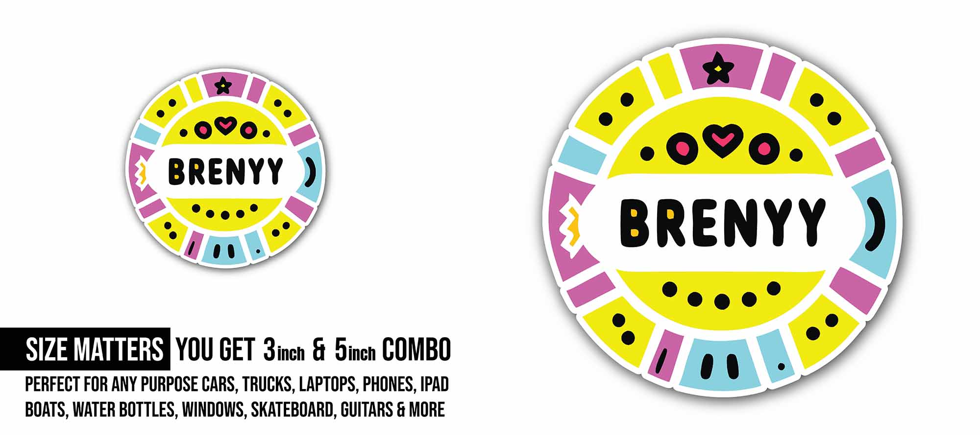 Brenyy Sticker, Waterproof Vinyl Decal Sticker Indoor Or Outdoor 2 (Pieces) 3" and 5"