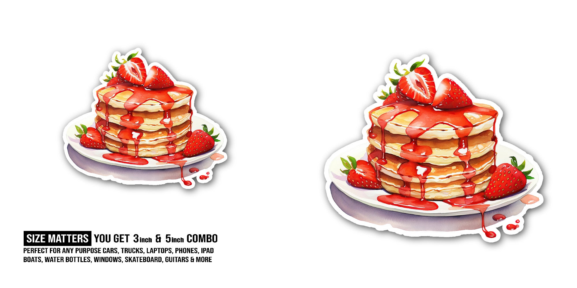 Strawberry pancakes Sticker, Waterproof Vinyl Decal Sticker Indoor Or Outdoor 2 (Pieces) 3" and 5"
