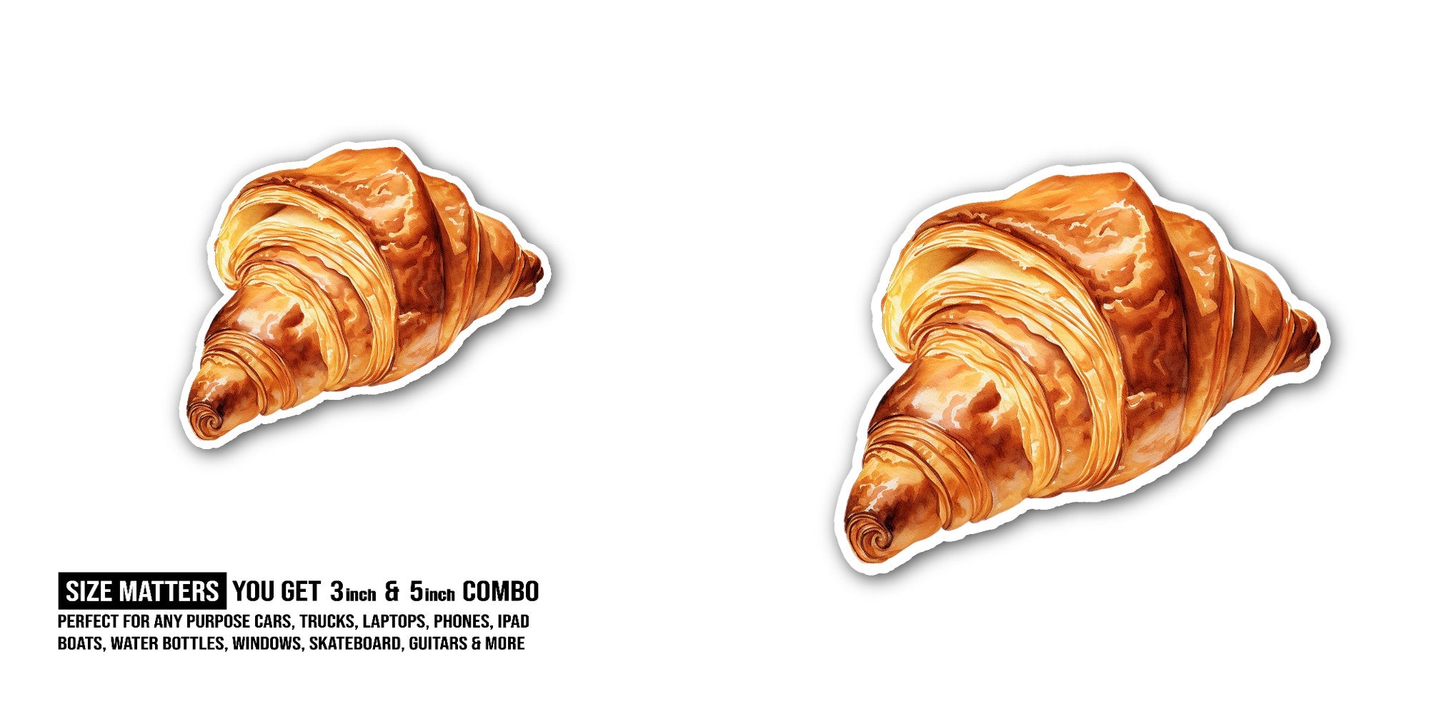 Sweet Croissant Bread Pastry Sticker, Waterproof Vinyl Decal Sticker Indoor Or Outdoor 2 (Pieces) 3" and 5"