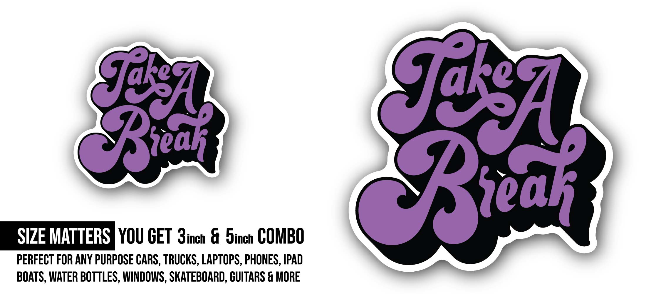 Take a Break Message Sticker, Waterproof Vinyl Decal Sticker Indoor Or Outdoor 2 (Pieces) 3" and 5"