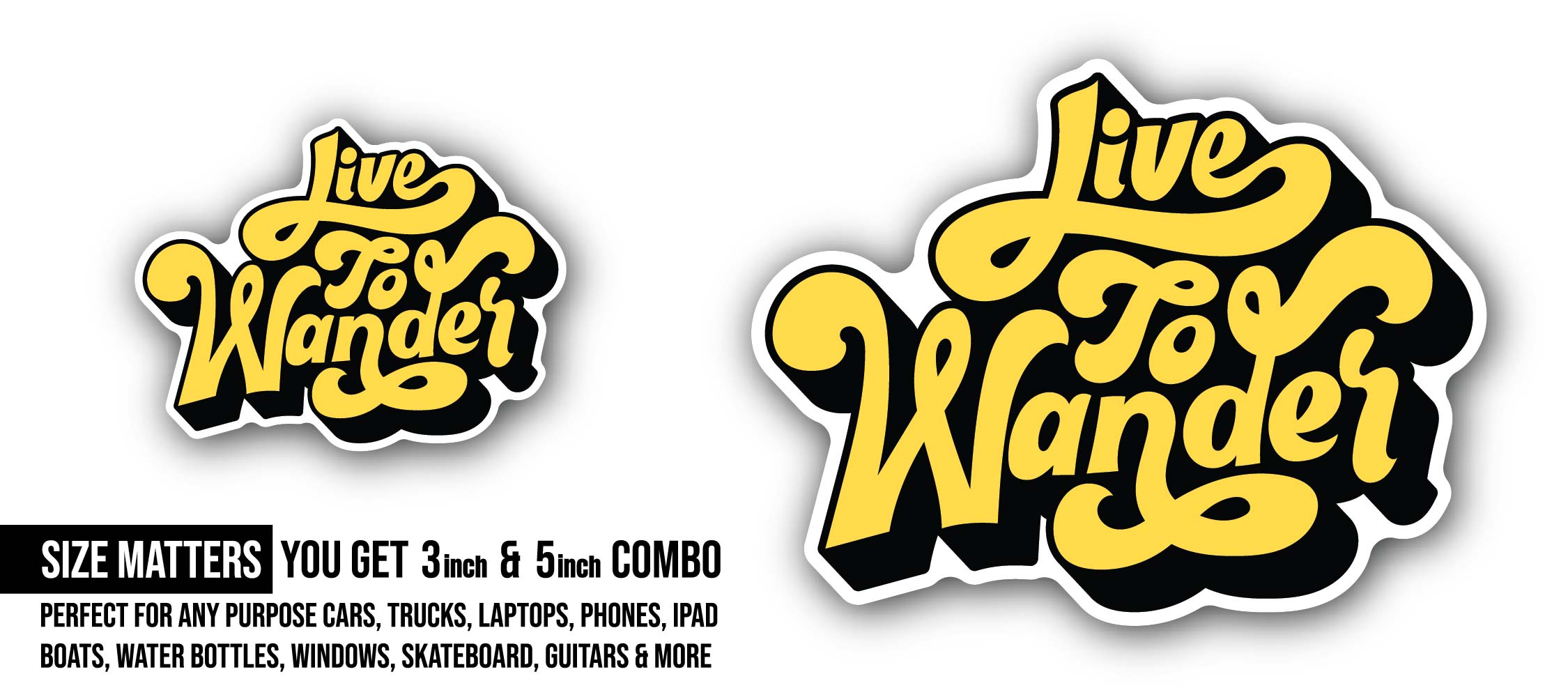 Live to Wander Sticker, Waterproof Vinyl Decal Sticker Indoor Or Outdoor 2 (Pieces) 3" and 5"