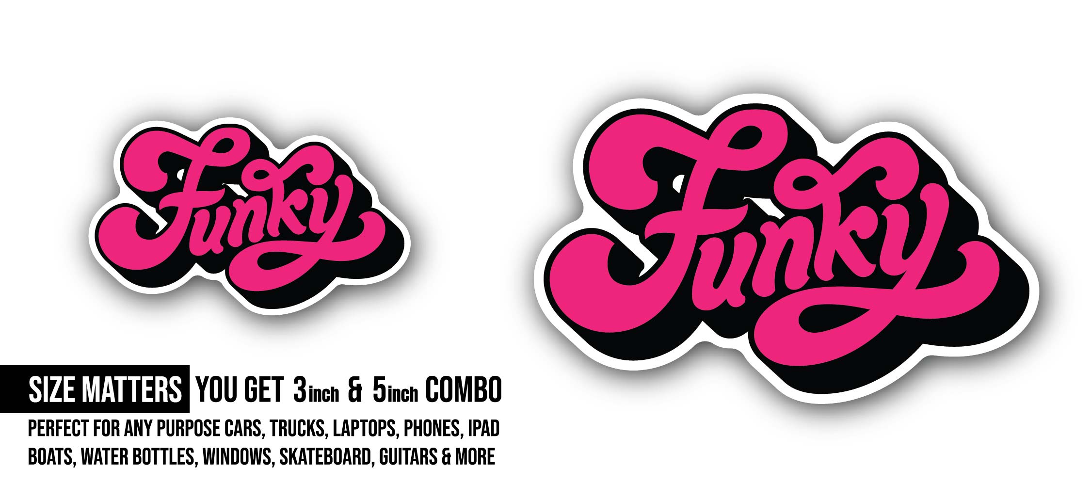 Funky Sticker, Waterproof Vinyl Decal Sticker Indoor Or Outdoor 2 (Pieces) 3" and 5"