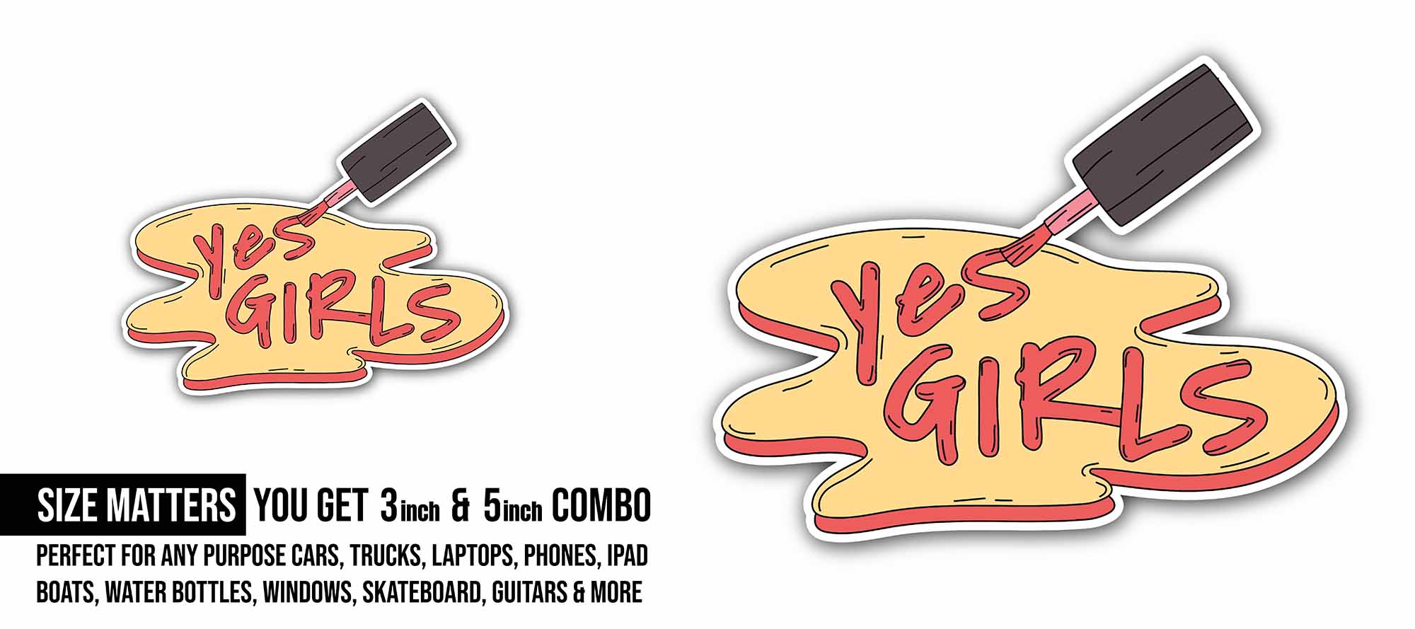 Yes Girl Sticker, Waterproof Vinyl Decal Sticker Indoor Or Outdoor 2 (Pieces) 3" and 5"
