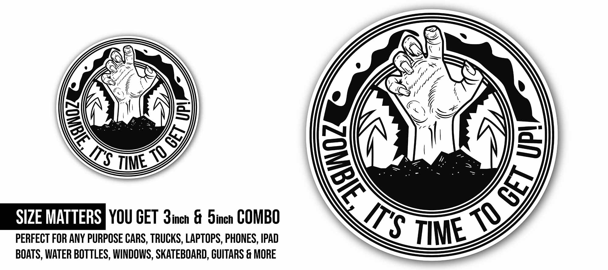 Zombie, It's Time to Get Up Sticker, Waterproof Vinyl Decal Sticker Indoor Or Outdoor 2 (Pieces) 3" and 5"