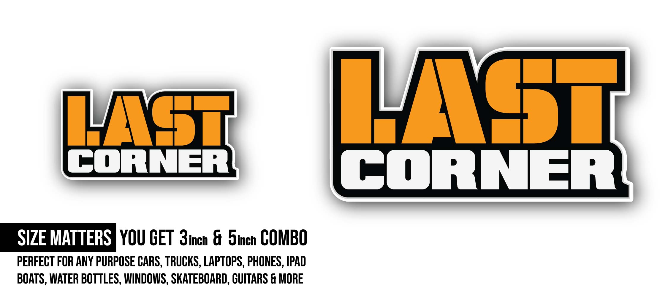 Last Corner Text Sticker, Waterproof Vinyl Decal Sticker Indoor Or Outdoor 2 (Pieces) 3" and 5"