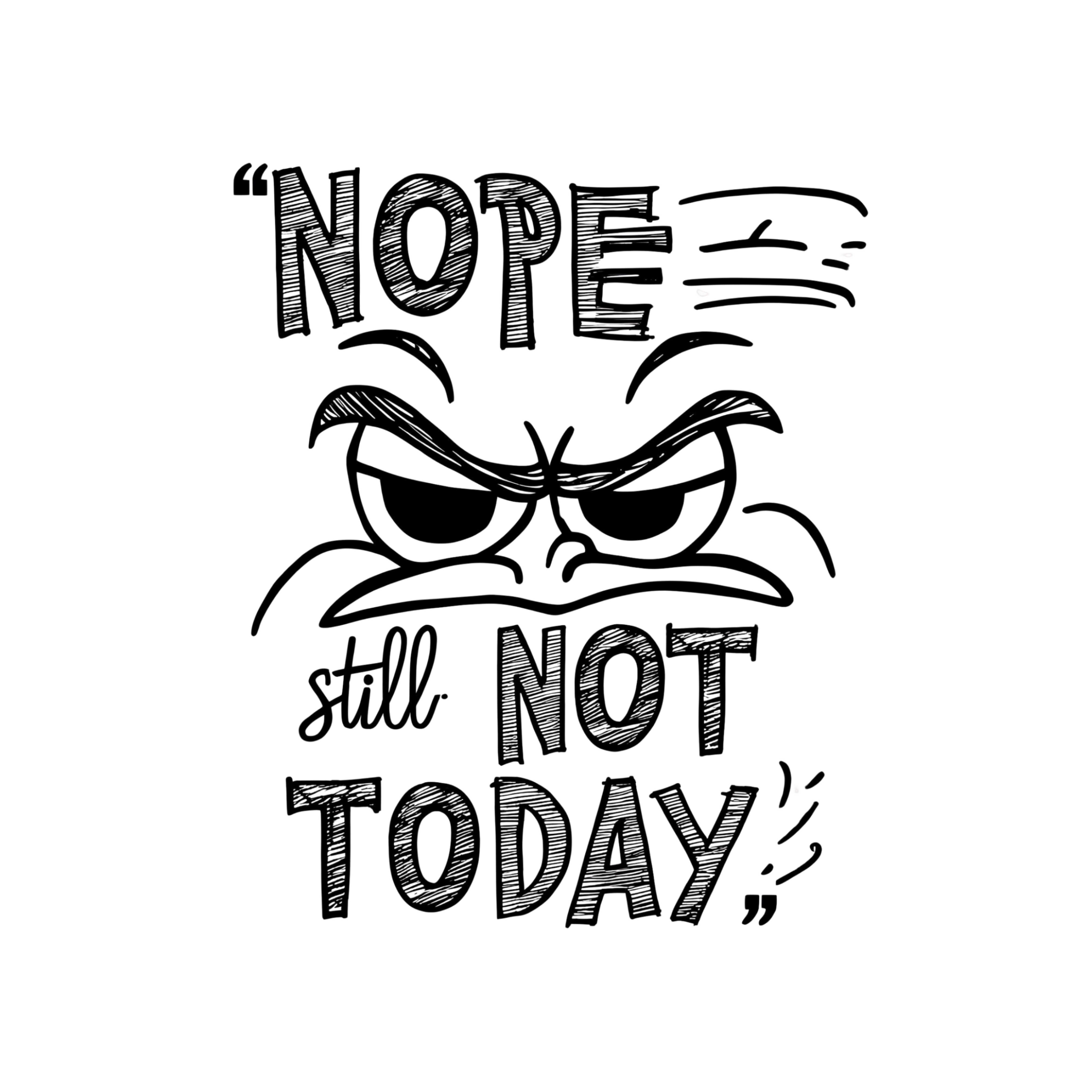 Nope Still Not Today - Aesthetic Vinyl Sticker – Waterproof Quote Decal Sticker for Laptop, Water Bo