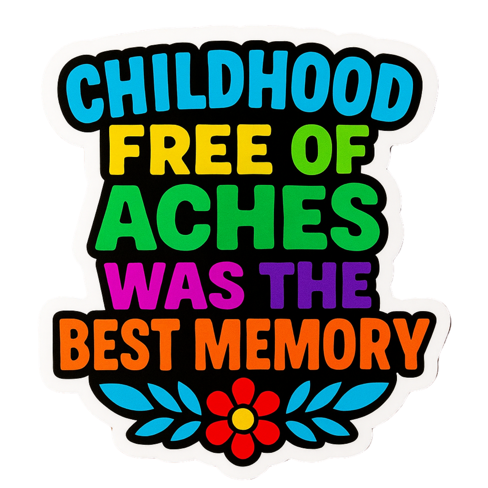 Childhood Free Of Aches Was The Best Memory - Aesthetic Vinyl Sticker – Waterproof Quote Decal Stick