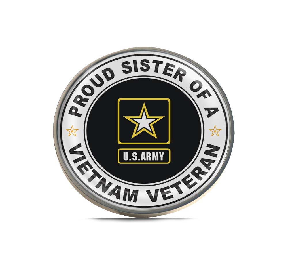 U.S. Army Proud Sister of a Vietnam Veteran Limited Edition Lapel Pin Exclusive Metal Brooch Badge Accessories For Backpack, Clothes, Hats | Cute Gifts and Collectibles