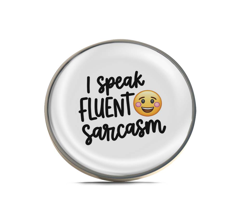 I Speak Fluent Sarcasm Limited Edition Lapel Pin Exclusive Metal Brooch Badge Accessories For Backpack, Clothes, Hats | Cute Gifts and Collectibles