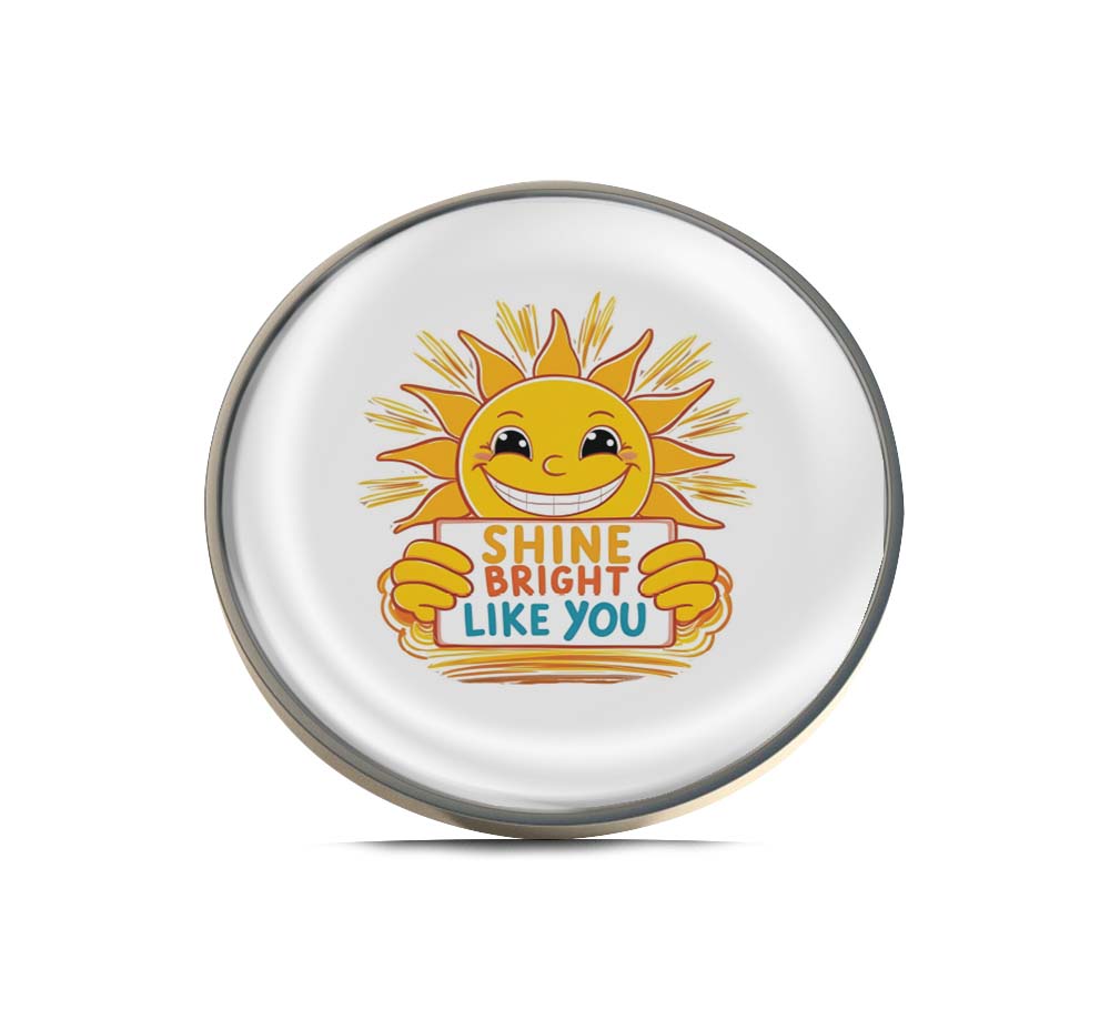Shine Bright Like You Limited Edition Lapel Pin Exclusive Metal Brooch Badge Accessories For Backpack, Clothes, Hats | Cute Gifts and Collectibles