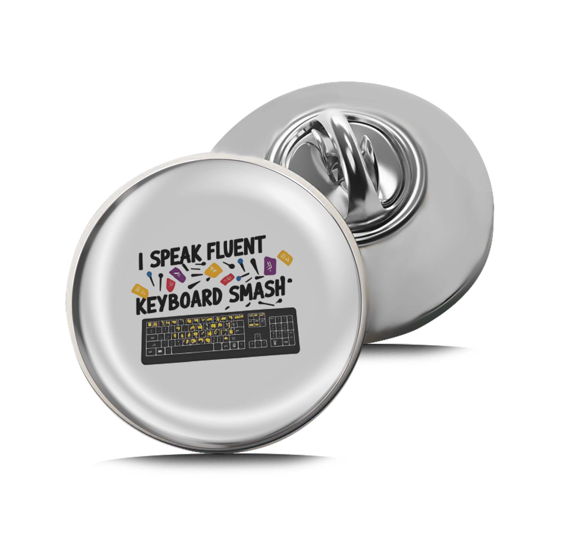 I Speak Fluent Keyboard Smash Limited Edition Lapel Pin Exclusive Metal Brooch Badge Accessories For Backpack, Clothes, Hats | Cute Gifts and Collectibles