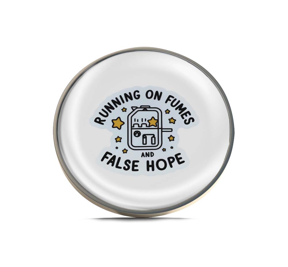 Running on Fumes and False Hope Limited Edition Lapel Pin Exclusive Metal Brooch Badge Accessories For Backpack, Clothes, Hats | Cute Gifts and Collectibles