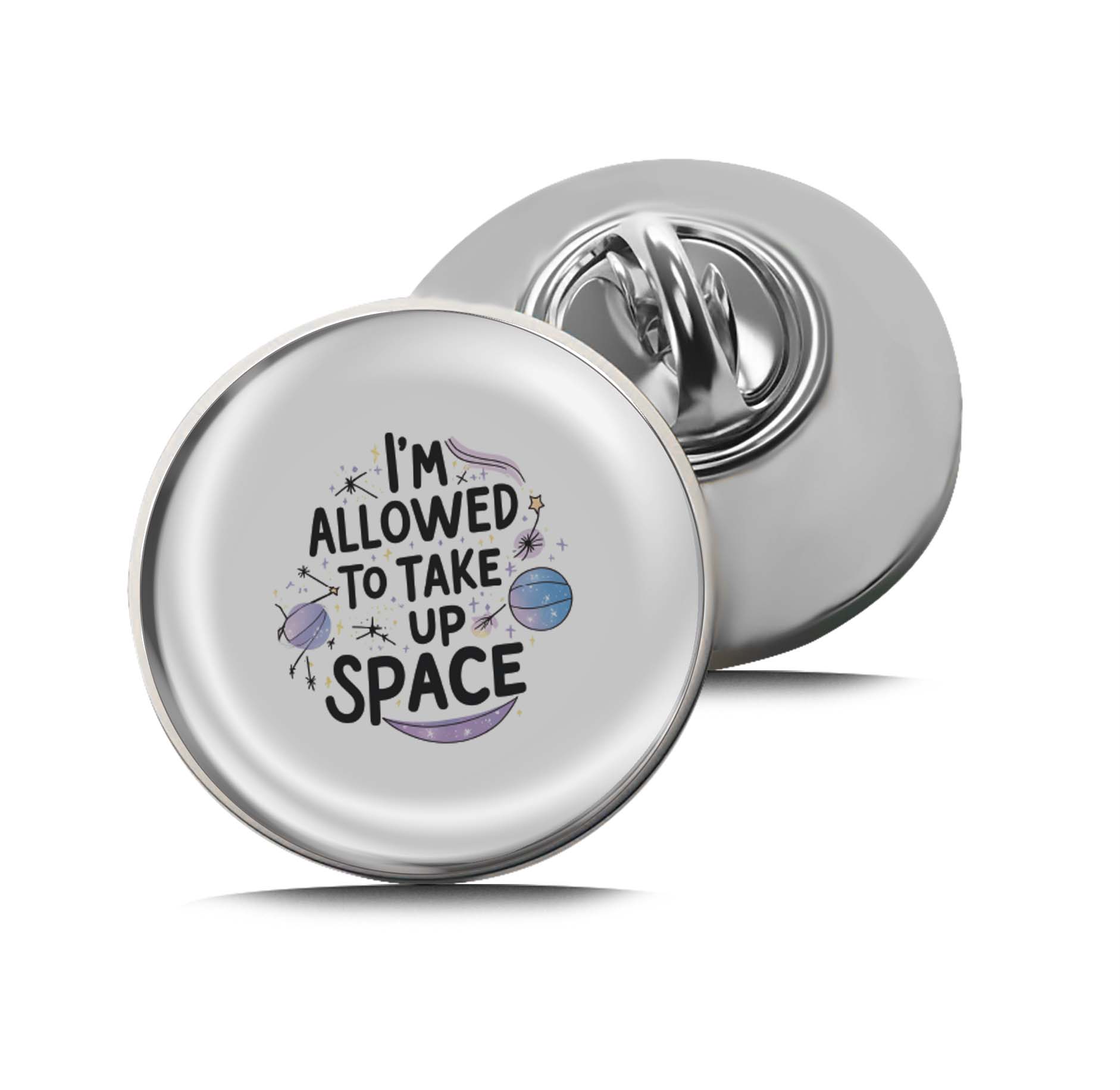 Take Up Space Limited Edition Lapel Pin Exclusive Metal Brooch Badge Accessories For Backpack, Clothes, Hats | Cute Gifts and Collectibles