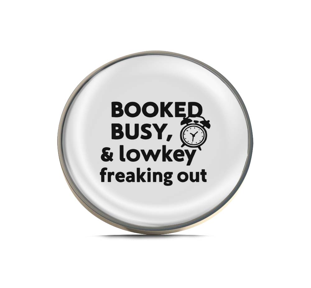 Booked Busy, & lowkey freaking out Limited Edition Lapel Pin Exclusive Metal Brooch Badge Accessories For Backpack, Clothes, Hats | Cute Gifts and Collectibles