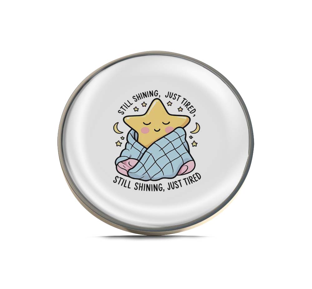 Still Shining just Tired Limited Edition Lapel Pin Exclusive Metal Brooch Badge Accessories For Backpack, Clothes, Hats | Cute Gifts and Collectibles