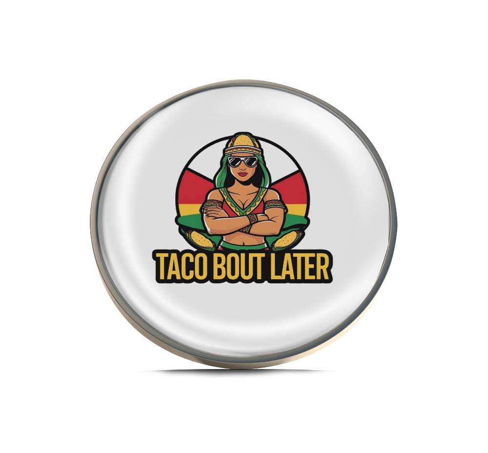 Taco Bout Later Limited Edition Lapel Pin Exclusive Metal Brooch Badge Accessories For Backpack, Clothes, Hats | Cute Gifts and Collectibles