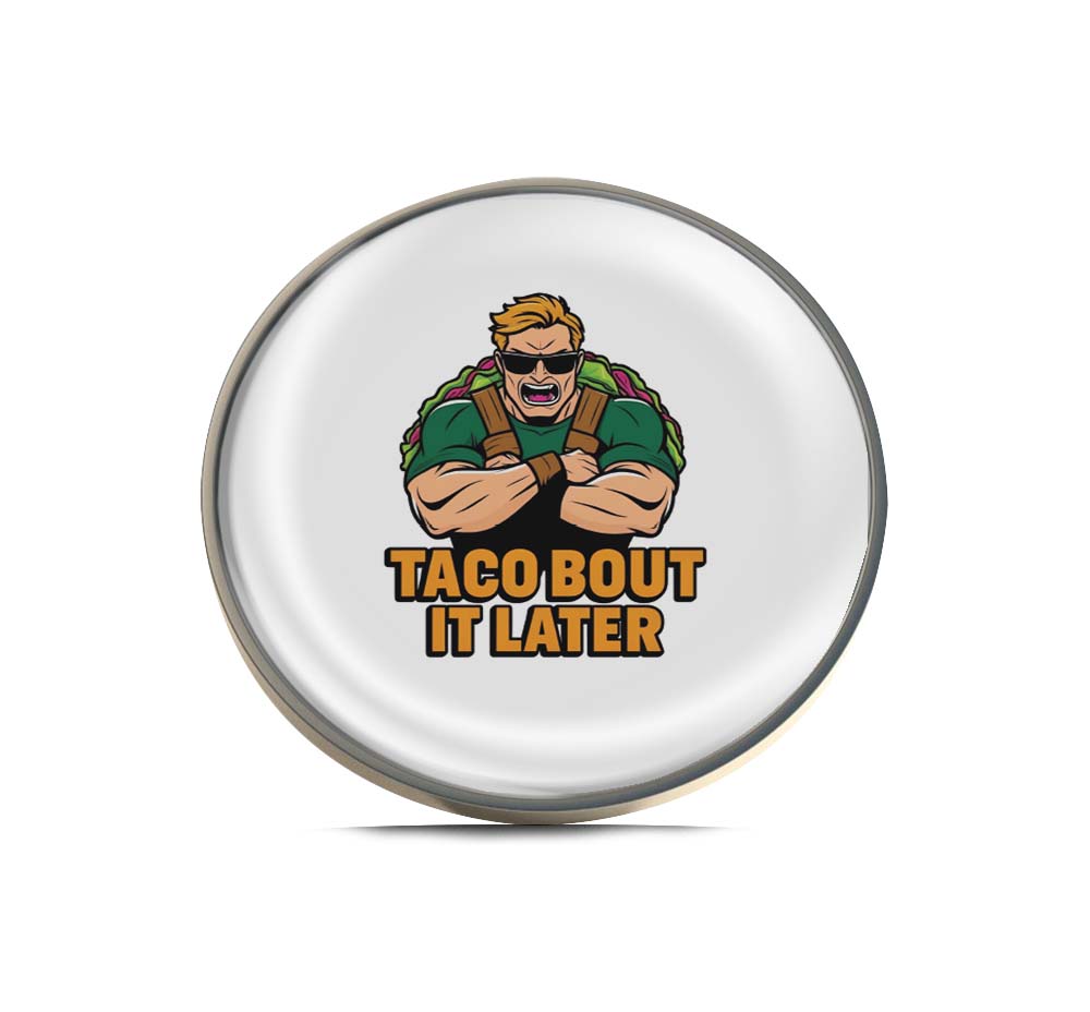 Taco Bout it Later Limited Edition Lapel Pin Exclusive Metal Brooch Badge Accessories For Backpack, Clothes, Hats | Cute Gifts and Collectibles