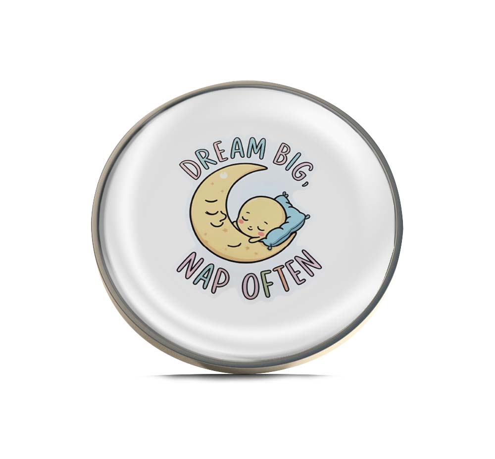 Dream Big, Nap Often Baby Limited Edition Lapel Pin Exclusive Metal Brooch Badge Accessories For Backpack, Clothes, Hats | Cute Gifts and Collectibles