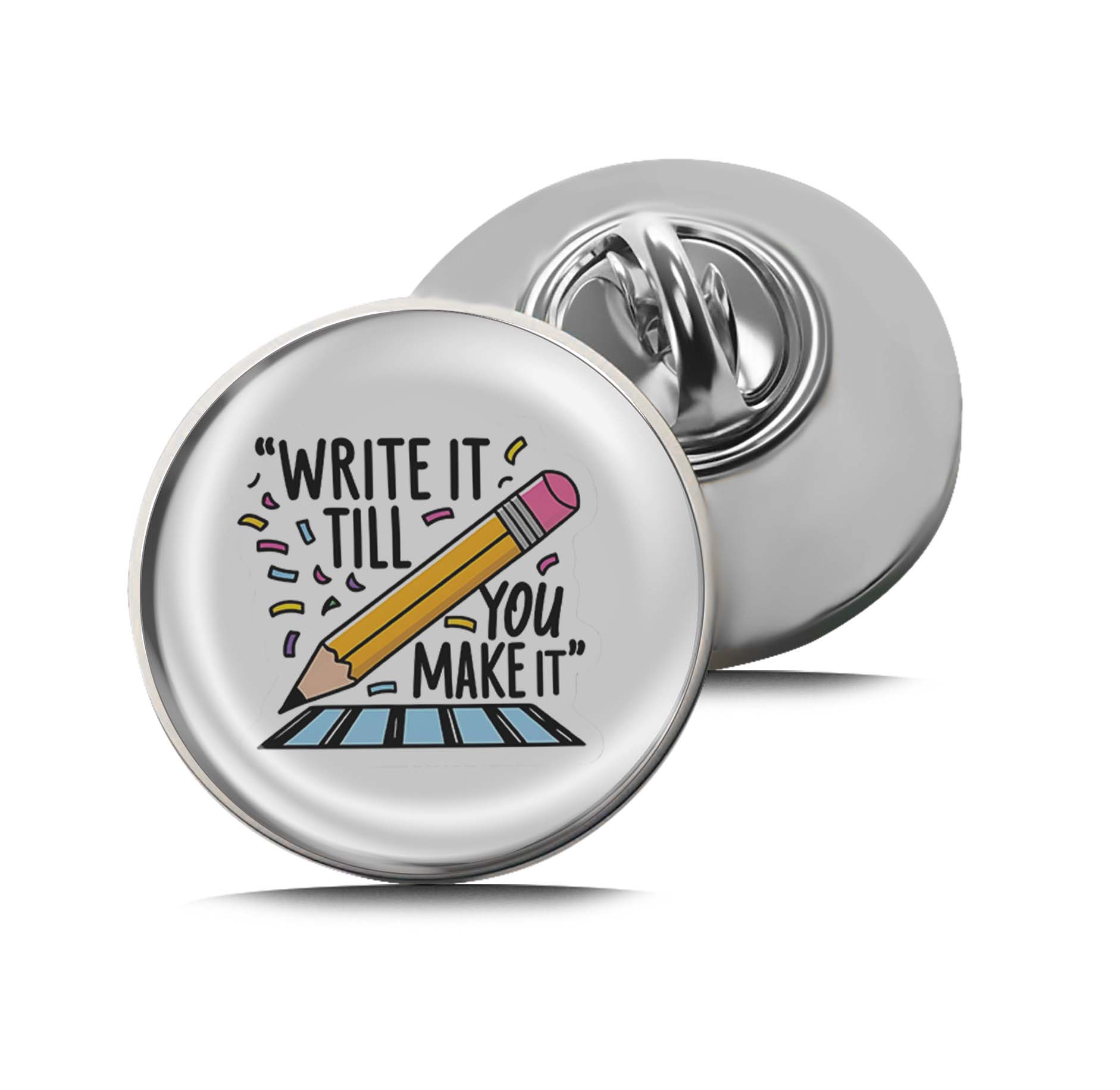 Write It Till You Make It Limited Edition Lapel Pin Exclusive Metal Brooch Badge Accessories For Backpack, Clothes, Hats | Cute Gifts and Collectibles