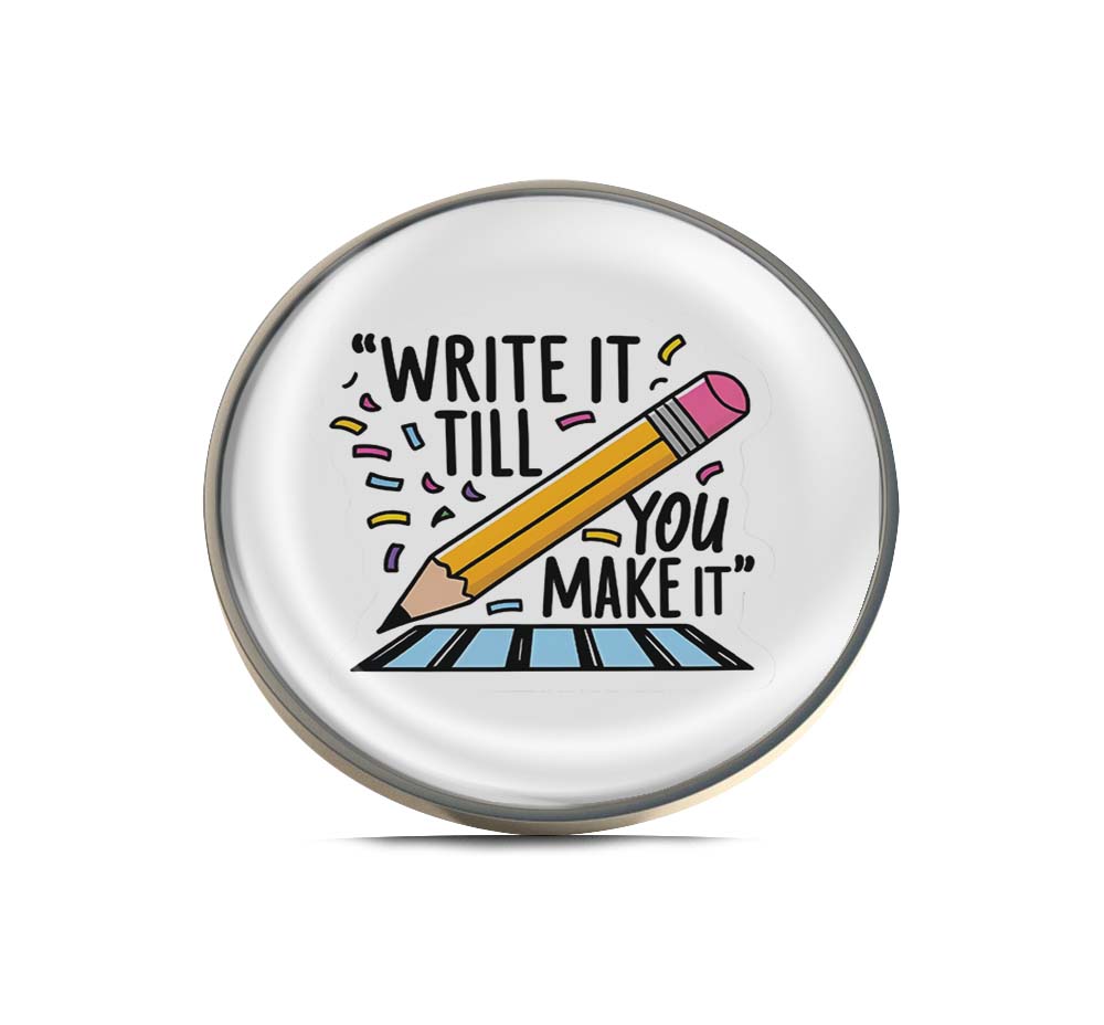 Write It Till You Make It Limited Edition Lapel Pin Exclusive Metal Brooch Badge Accessories For Backpack, Clothes, Hats | Cute Gifts and Collectibles