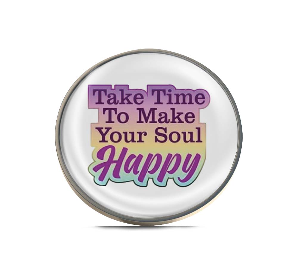 Take Time To Make Your Soul Happy Limited Edition Lapel Pin Exclusive Metal Brooch Badge Accessories For Backpack, Clothes, Hats | Cute Gifts and Collectibles