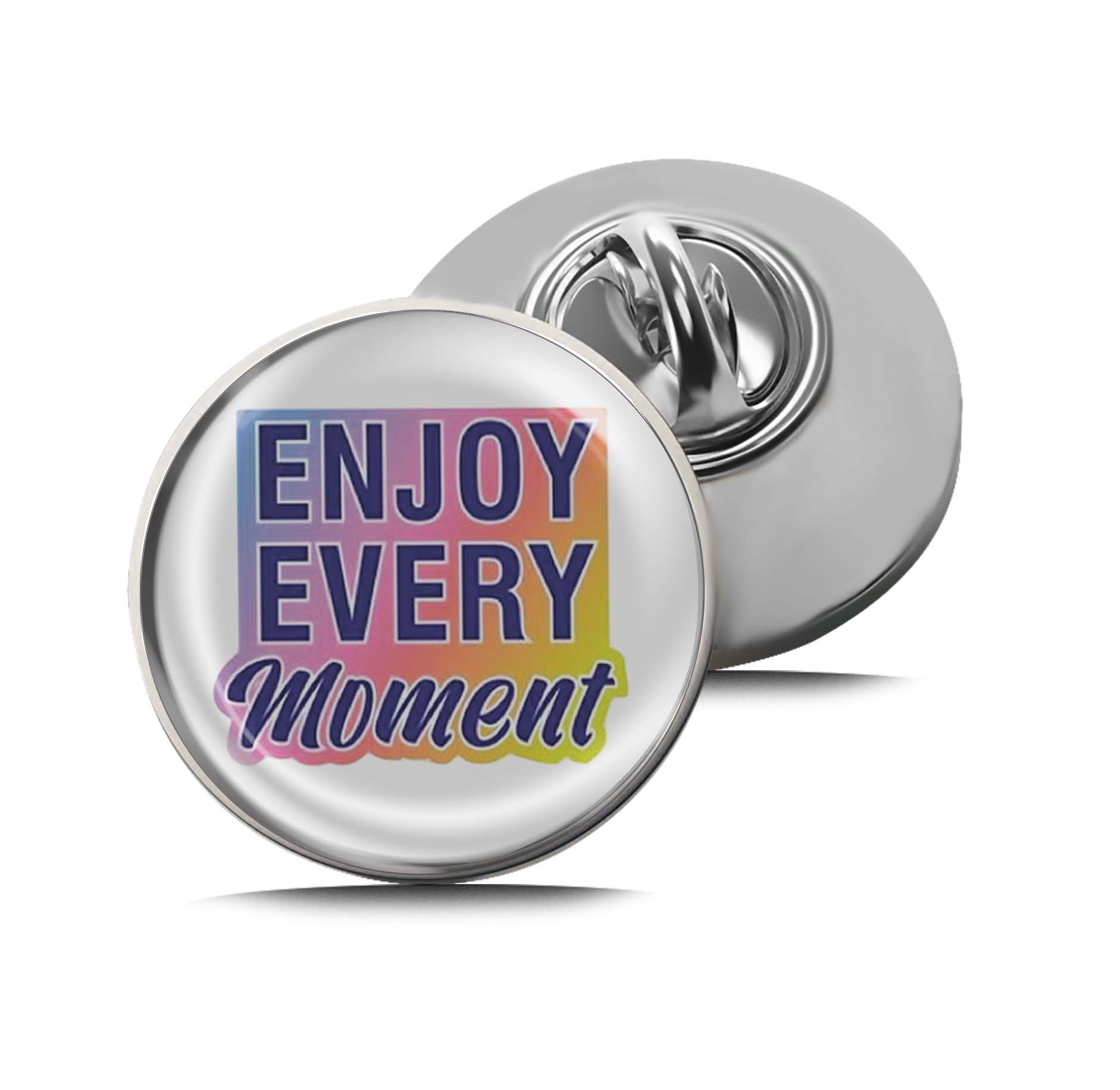 Enjoy Every Moment Limited Edition Lapel Pin Exclusive Metal Brooch Badge Accessories For Backpack, Clothes, Hats | Cute Gifts and Collectibles