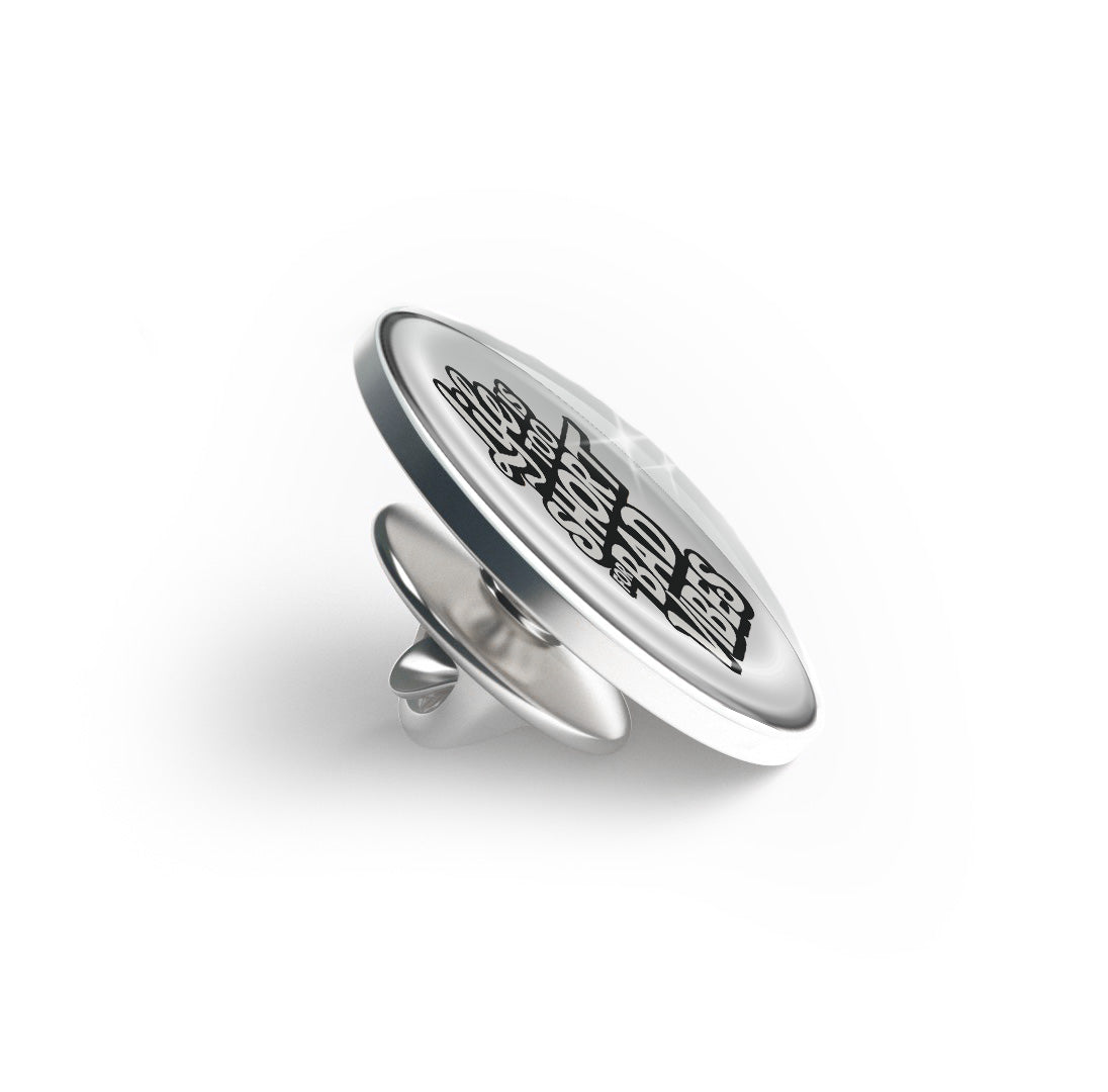 life is too short for bad vibes Limited Edition Lapel Pin Exclusive Metal Brooch Badge Accessories For Backpack, Clothes, Hats | Cute Gifts and Collectibles