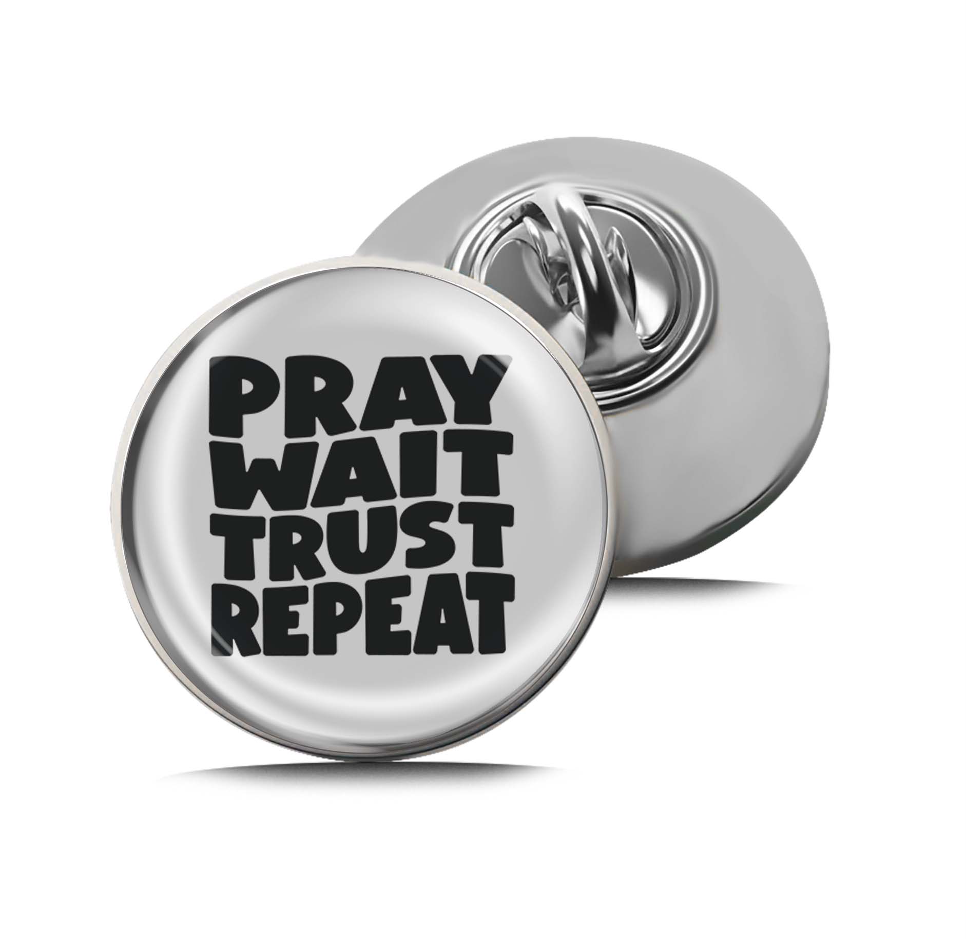 Pray wait trust Motivation Quotes Limited Edition Lapel Pin Exclusive Metal Brooch Badge Accessories For Backpack, Clothes, Hats | Cute Gifts and Collectibles
