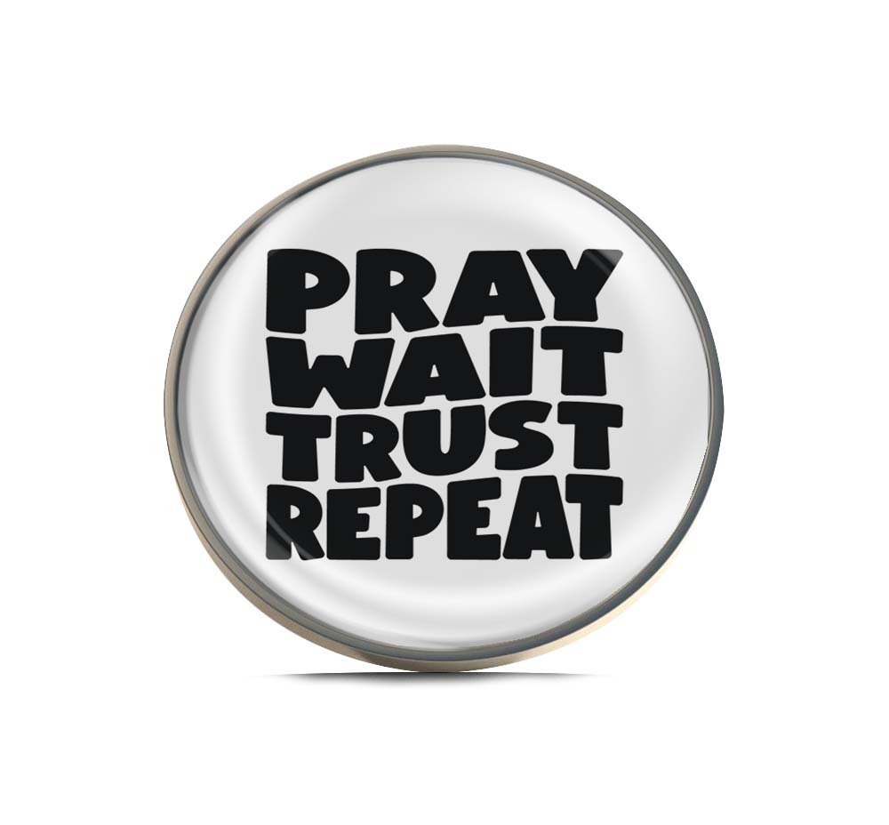 Pray wait trust Motivation Quotes Limited Edition Lapel Pin Exclusive Metal Brooch Badge Accessories For Backpack, Clothes, Hats | Cute Gifts and Collectibles
