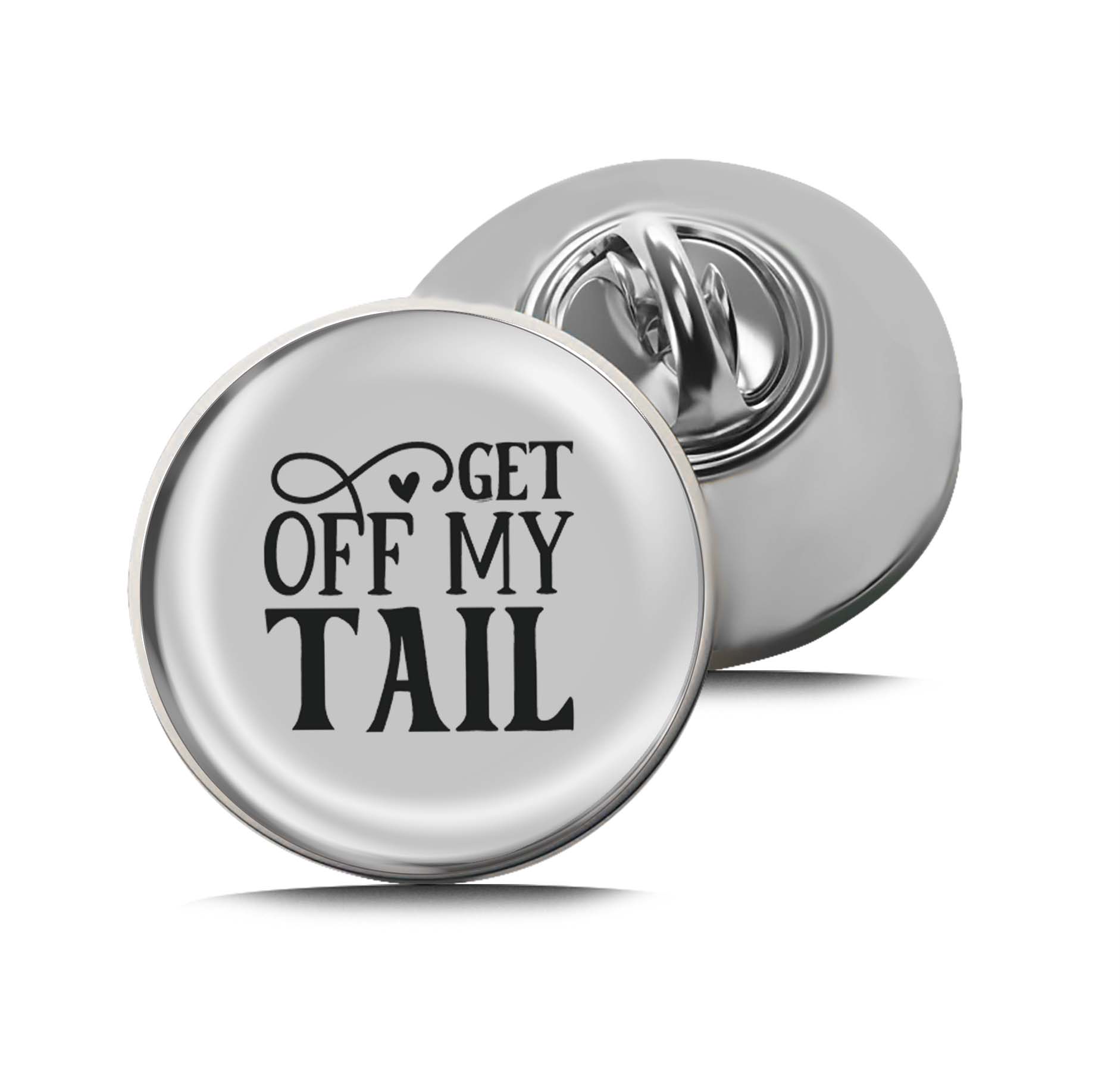 Get Off My Tail Limited Edition Lapel Pin Exclusive Metal Brooch Badge Accessories For Backpack, Clothes, Hats | Cute Gifts and Collectibles
