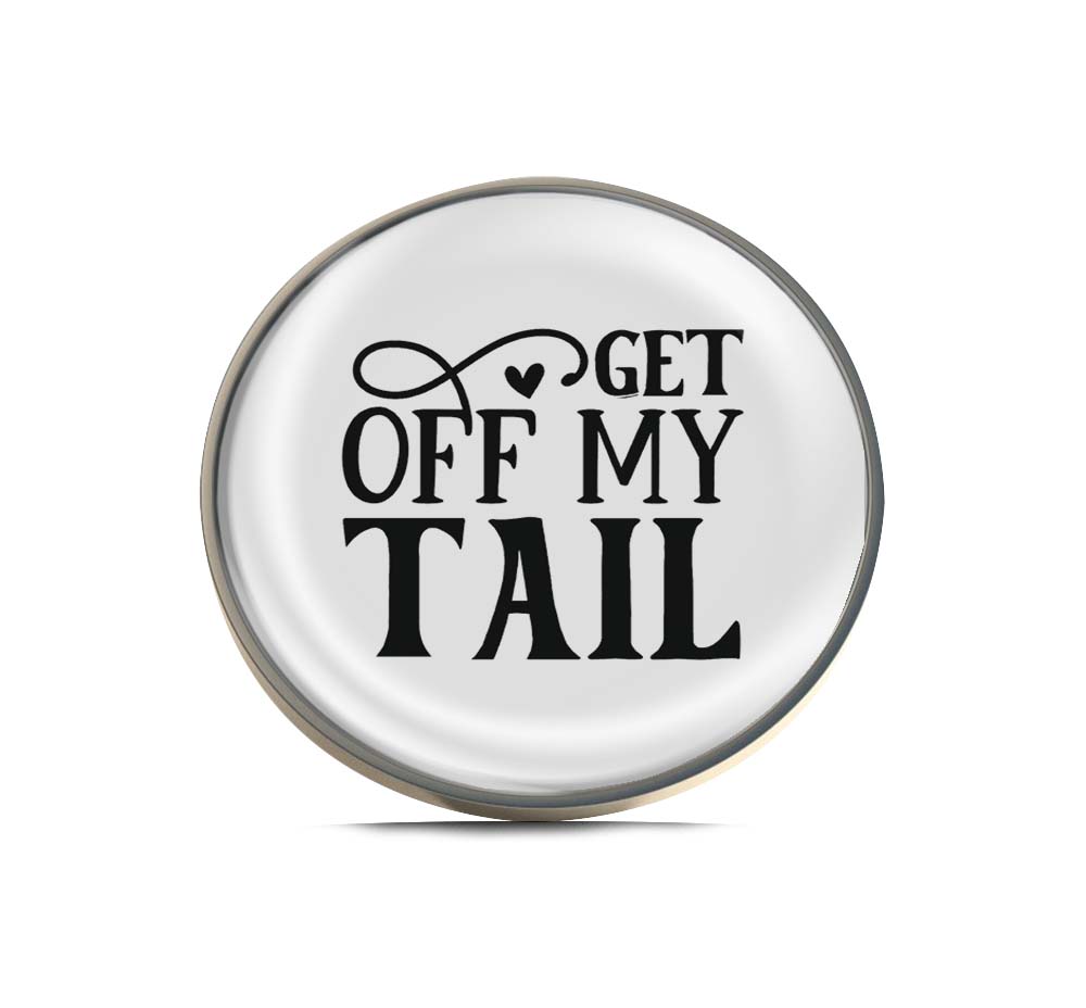 Get Off My Tail Limited Edition Lapel Pin Exclusive Metal Brooch Badge Accessories For Backpack, Clothes, Hats | Cute Gifts and Collectibles