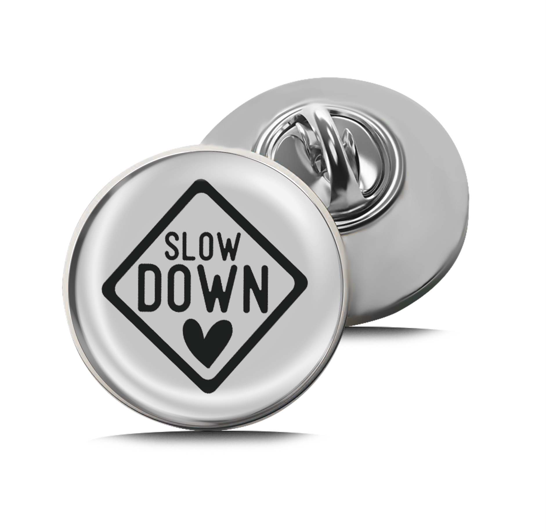 Slow Down Limited Edition Lapel Pin Exclusive Metal Brooch Badge Accessories For Backpack, Clothes, Hats | Cute Gifts and Collectibles