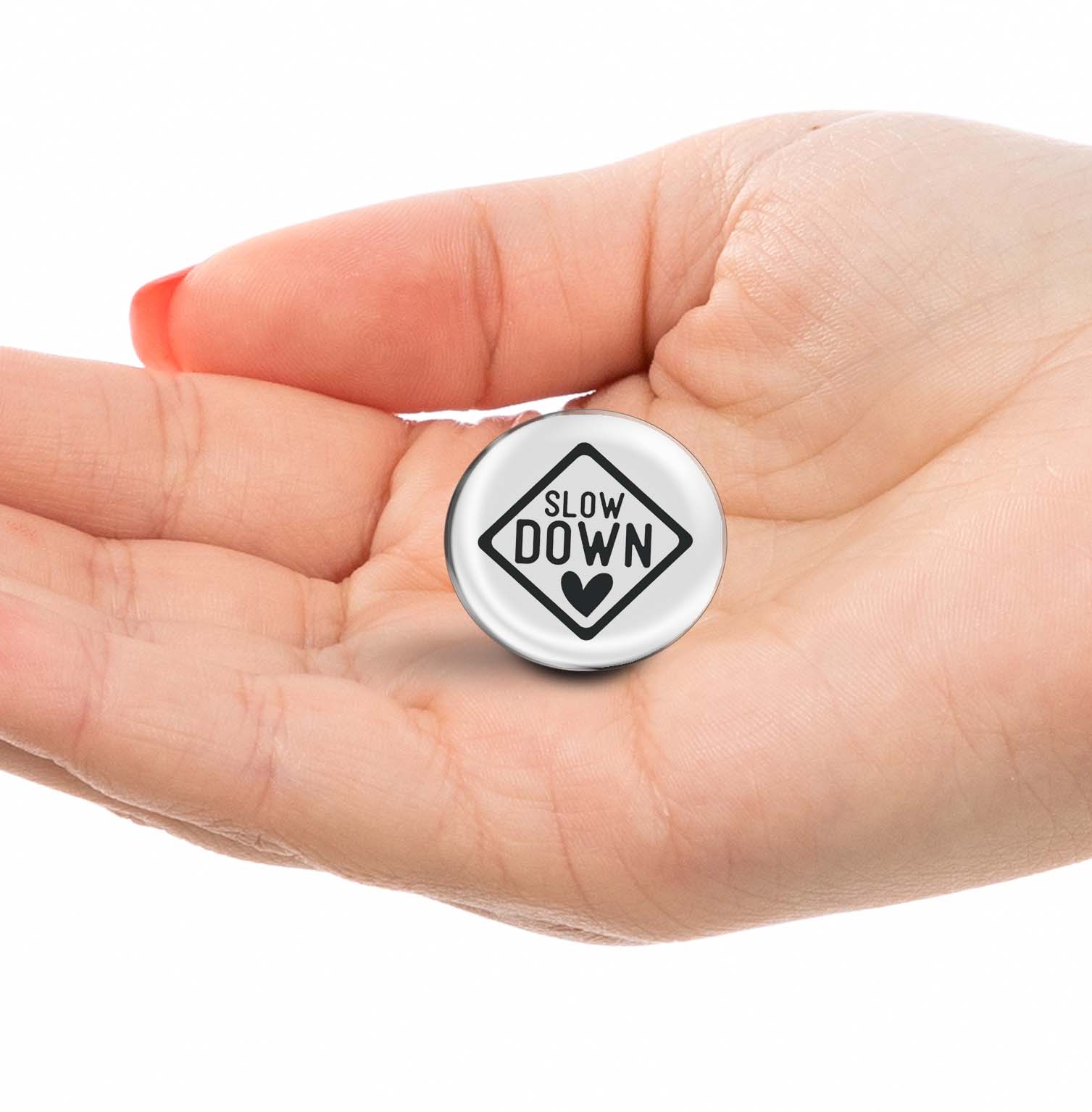 Slow Down Limited Edition Lapel Pin Exclusive Metal Brooch Badge Accessories For Backpack, Clothes, Hats | Cute Gifts and Collectibles